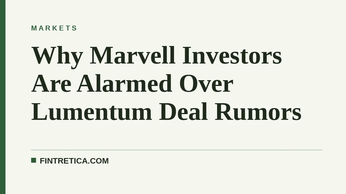 Why Marvell Investors Are Alarmed Over Lumentum Deal Rumors