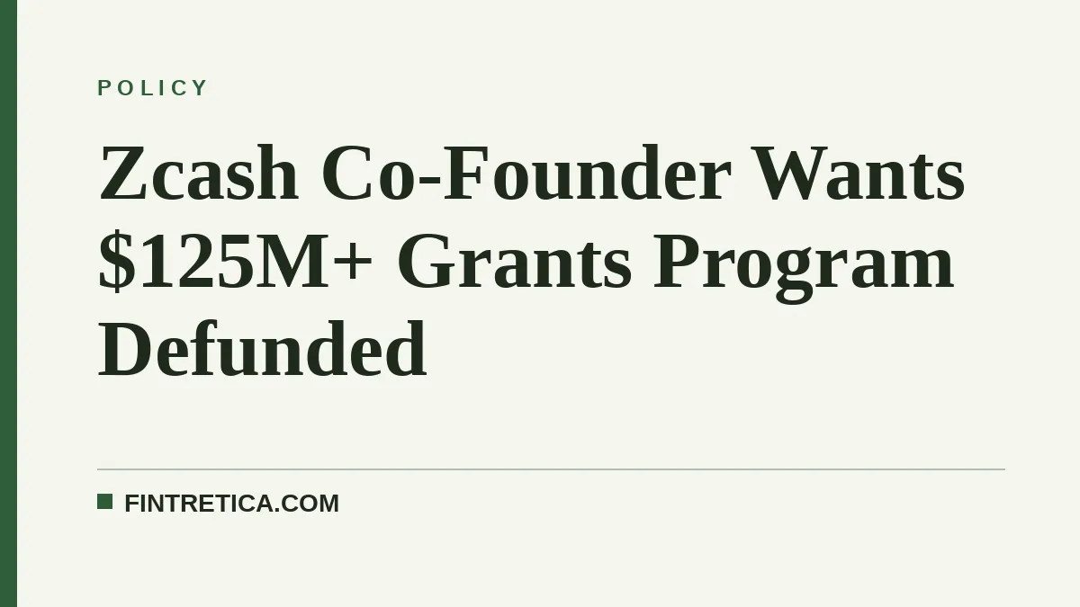 Zcash Co-Founder Wants $125M+ Grants Program Defunded