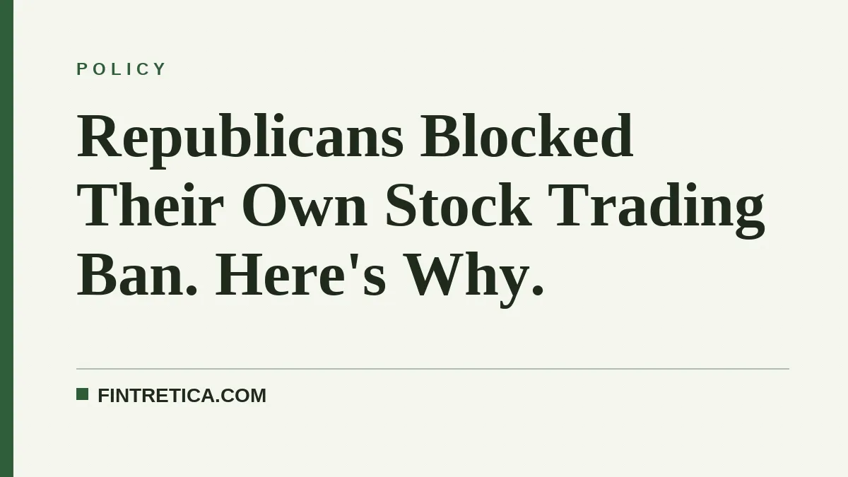 Republicans Blocked Their Own Stock Trading Ban. Here's Why.