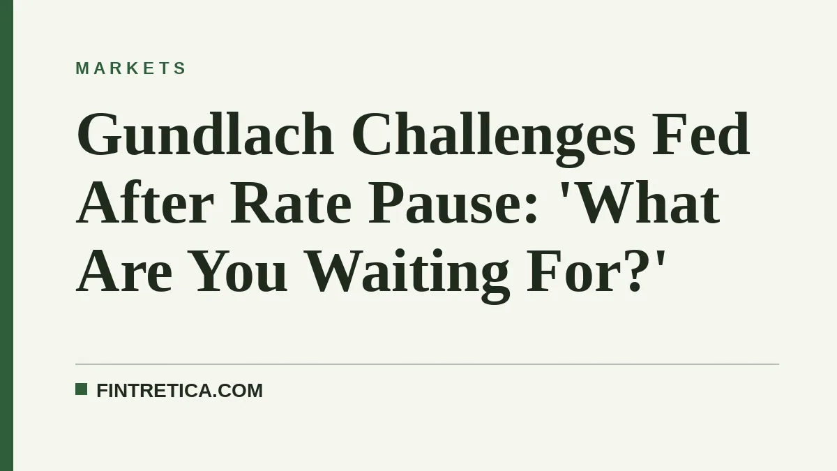 Gundlach Challenges Fed After Rate Pause: 'What Are You Waiting For?'