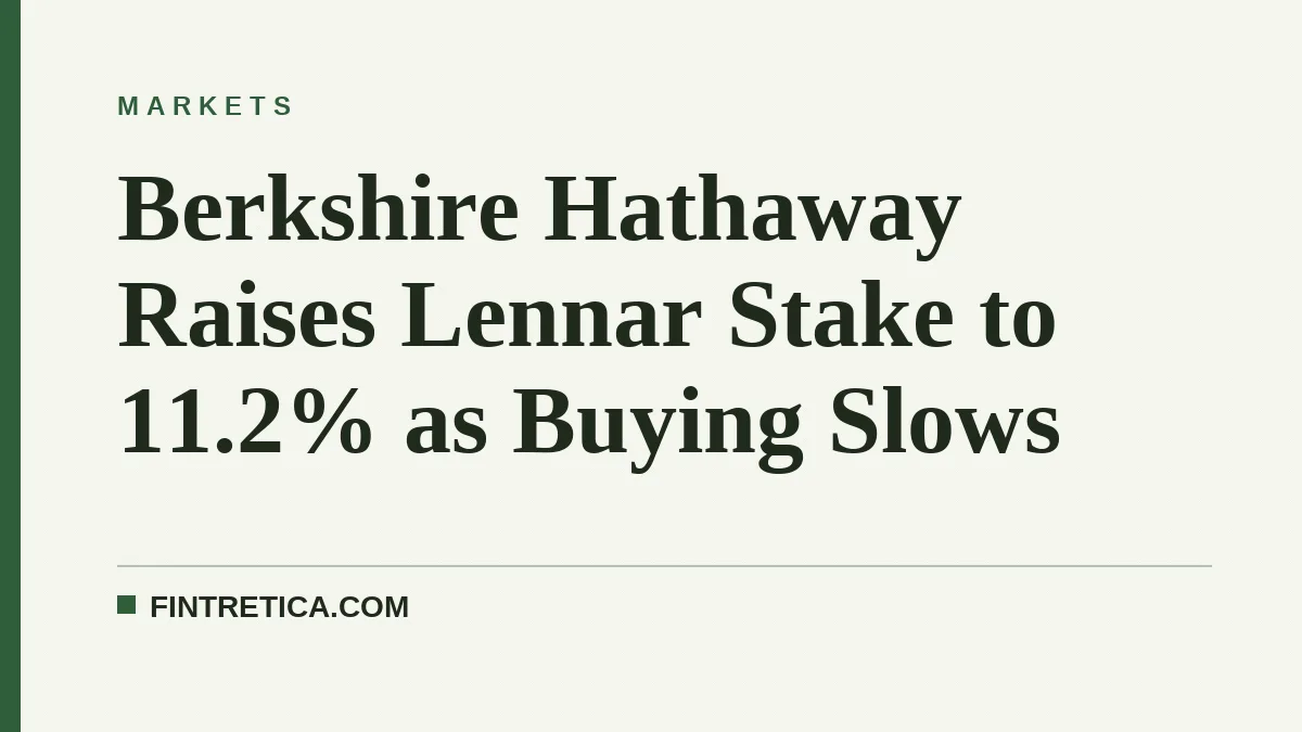 Berkshire Hathaway Raises Lennar Stake to 11.2% as Buying Slows