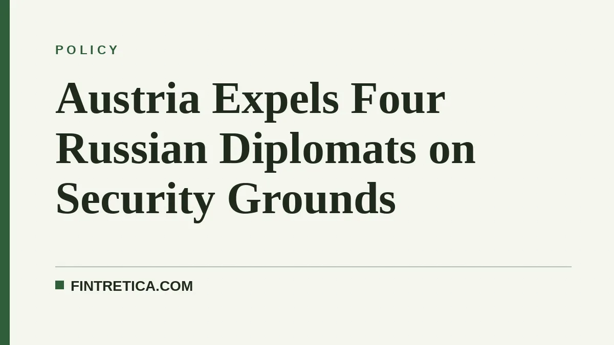 Austria Expels Four Russian Diplomats on Security Grounds