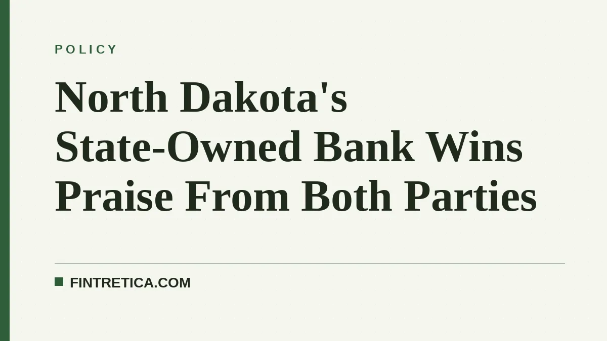 North Dakota's State-Owned Bank Wins Praise From Both Parties