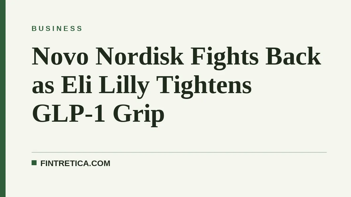 Novo Nordisk Fights Back as Eli Lilly Tightens GLP-1 Grip