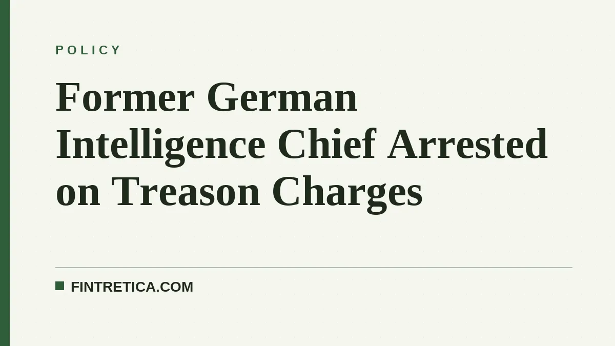 Former German Intelligence Chief Arrested on Treason Charges