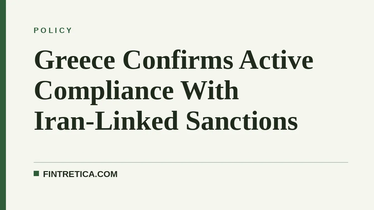 Greece Confirms Active Compliance With Iran-Linked Sanctions