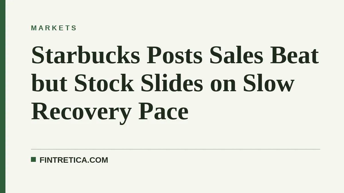 Starbucks Posts Sales Beat but Stock Slides on Slow Recovery Pace