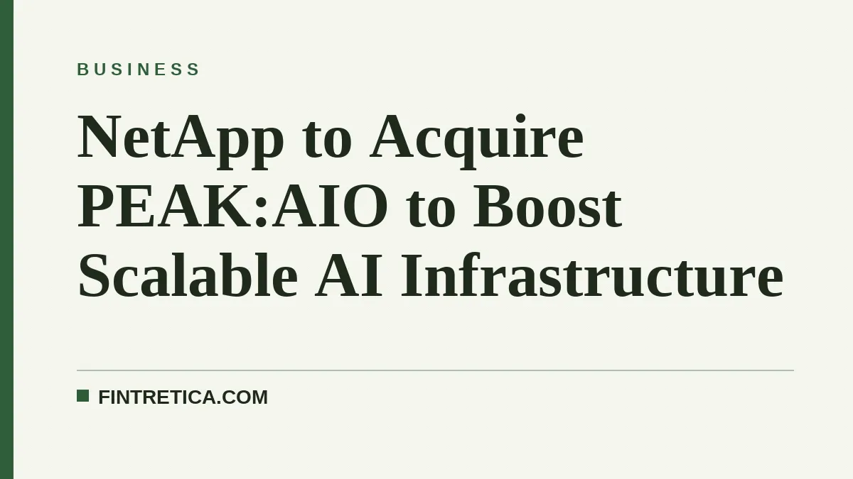 NetApp to Acquire PEAK:AIO to Boost Scalable AI Infrastructure
