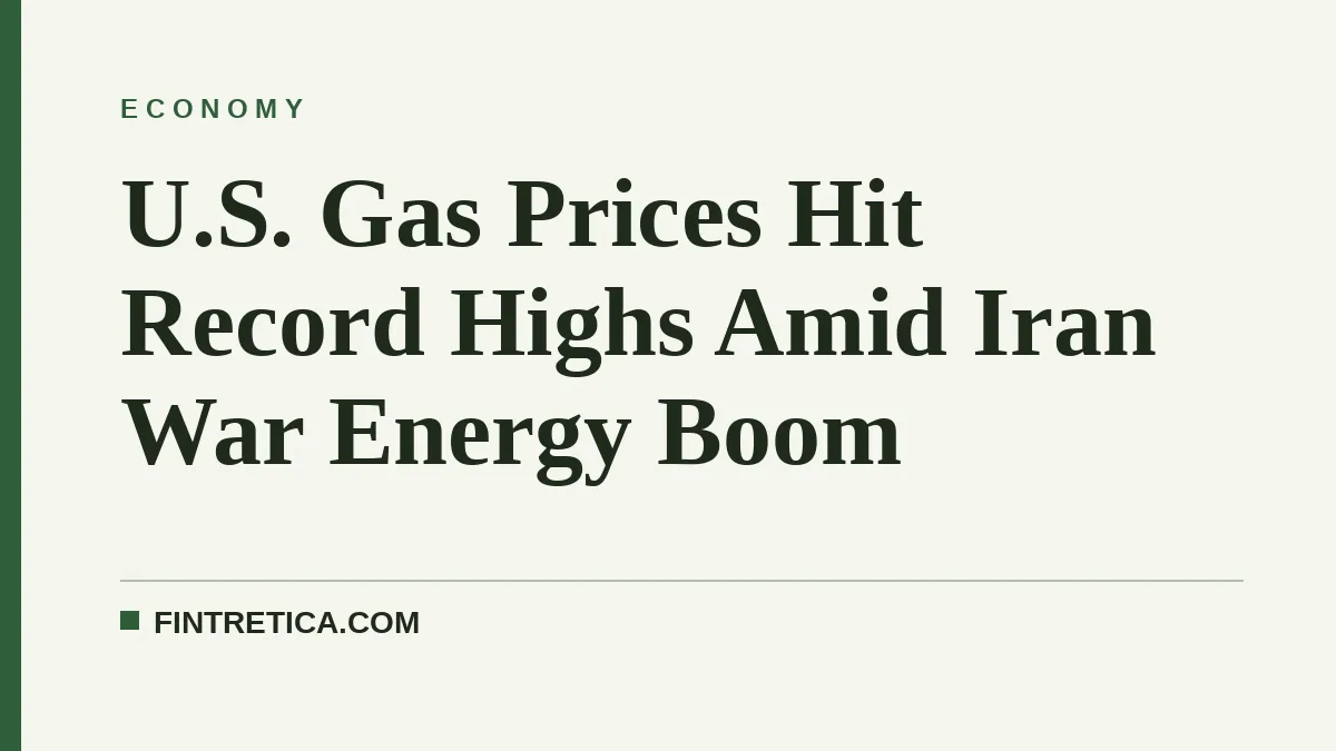 U.S. Gas Prices Hit Record Highs Amid Iran War Energy Boom