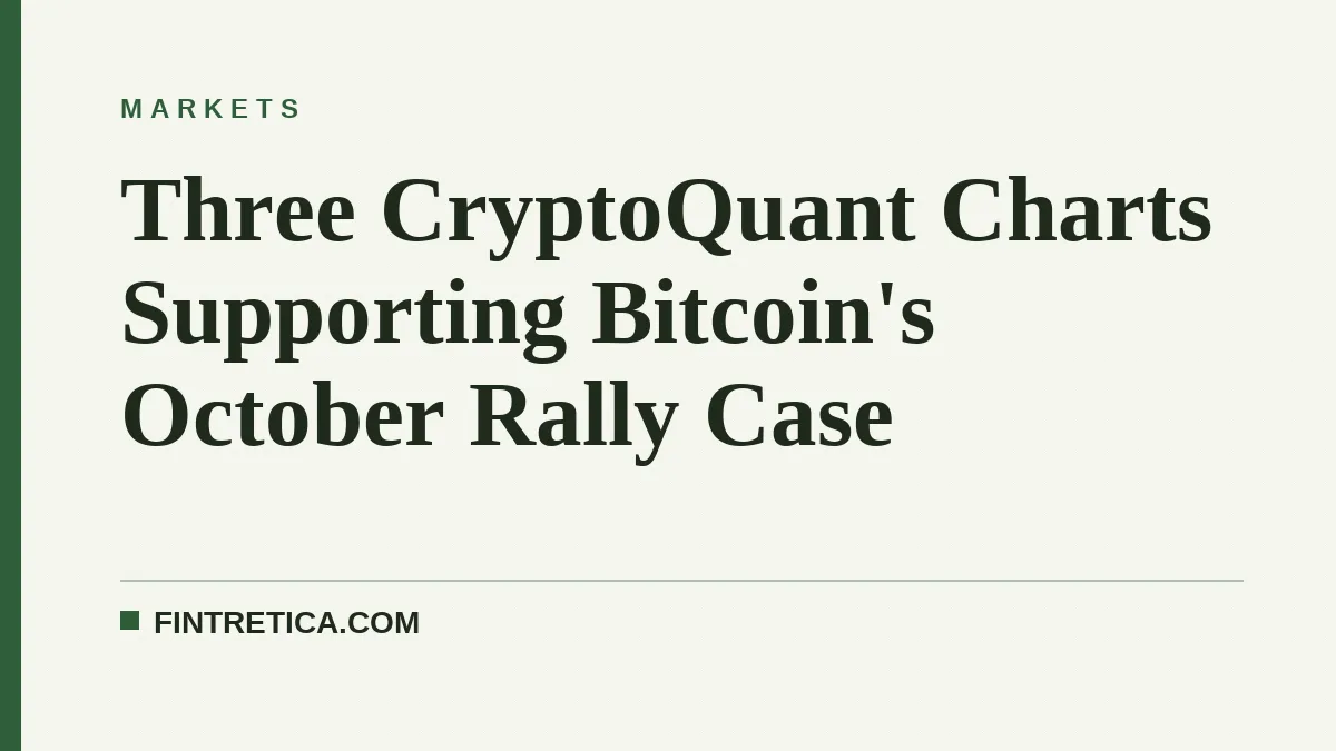 Three CryptoQuant Charts Supporting Bitcoin's October Rally Case