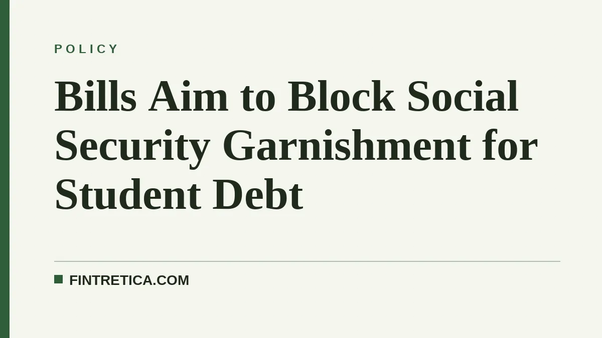 Bills Aim to Block Social Security Garnishment for Student Debt