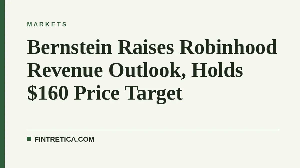 Bernstein Raises Robinhood Revenue Outlook, Holds $160 Price Target