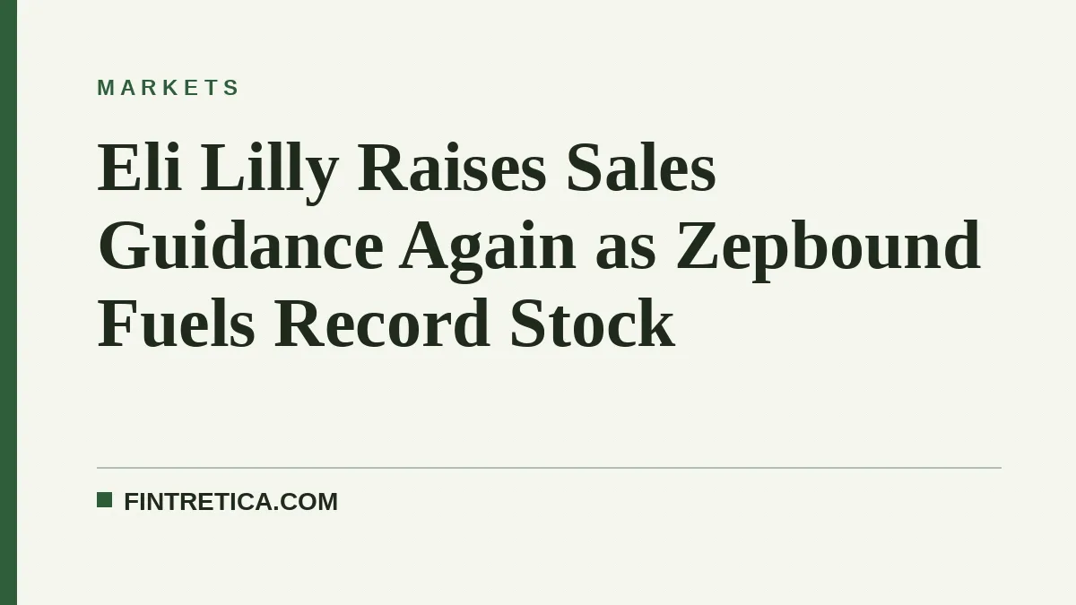 Eli Lilly Raises Sales Guidance Again as Zepbound Fuels Record Stock