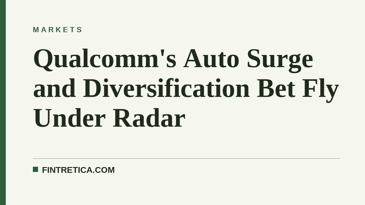 Qualcomm's Auto Surge and Diversification Bet Fly Under Radar