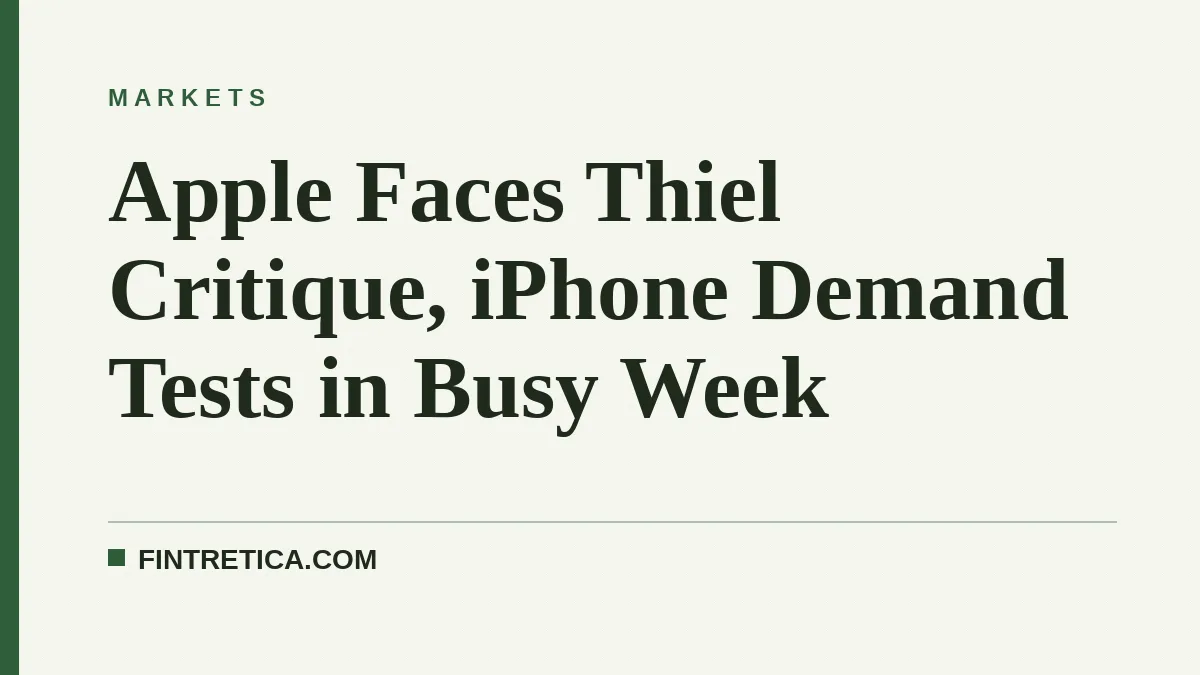 Apple Faces Thiel Critique, iPhone Demand Tests in Busy Week