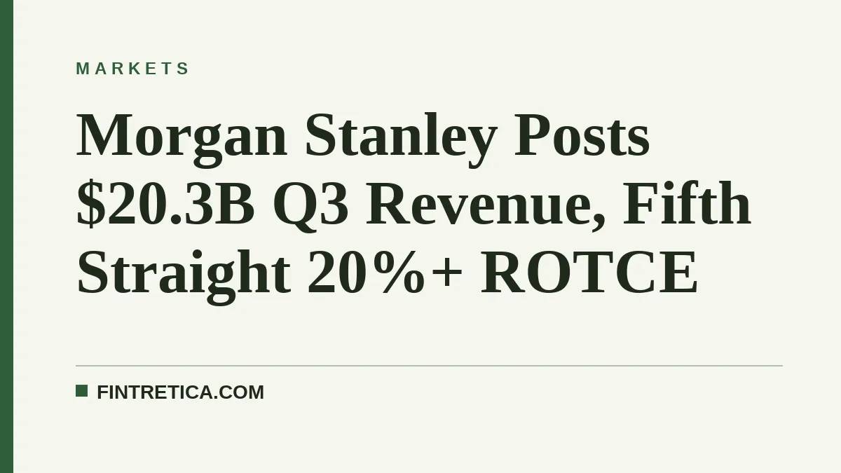 Morgan Stanley Posts $20.3B Q3 Revenue, Fifth Straight 20%+ ROTCE