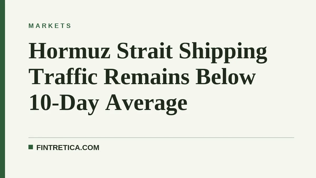Hormuz Strait Shipping Traffic Remains Below 10-Day Average