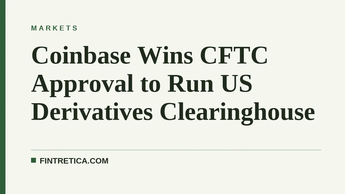 Coinbase Wins CFTC Approval to Run US Derivatives Clearinghouse