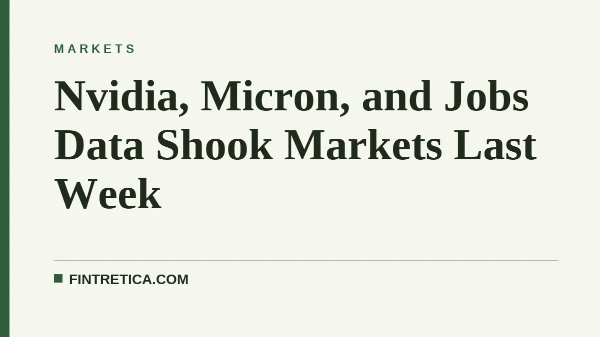 Nvidia, Micron, and Jobs Data Shook Markets Last Week
