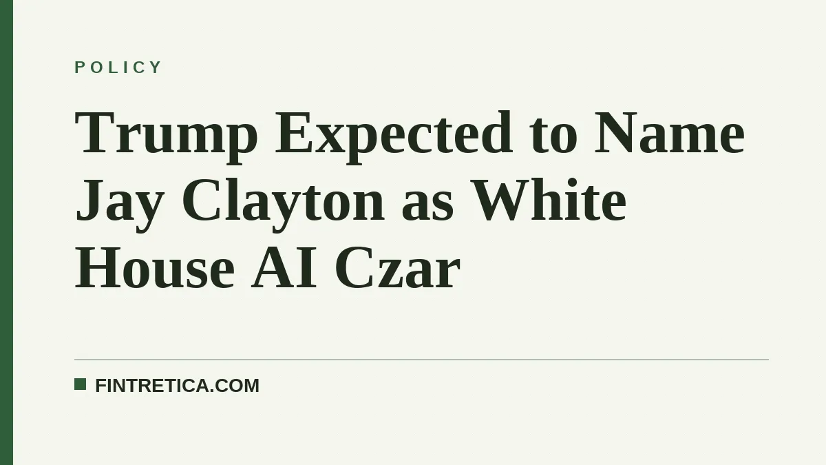 Trump Expected to Name Jay Clayton as White House AI Czar