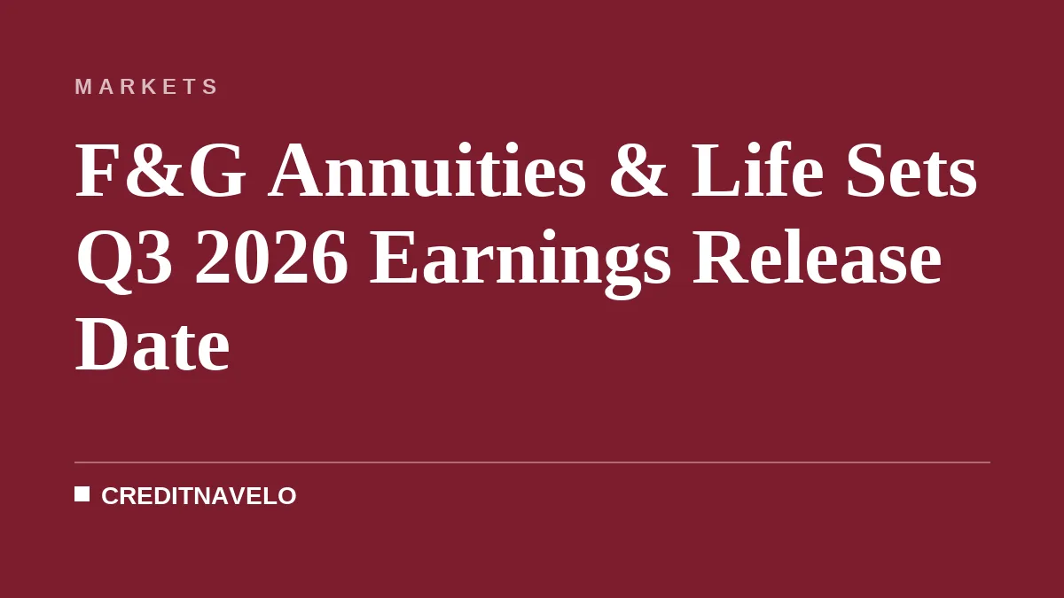 F&G Annuities & Life Sets Q3 2026 Earnings Release Date