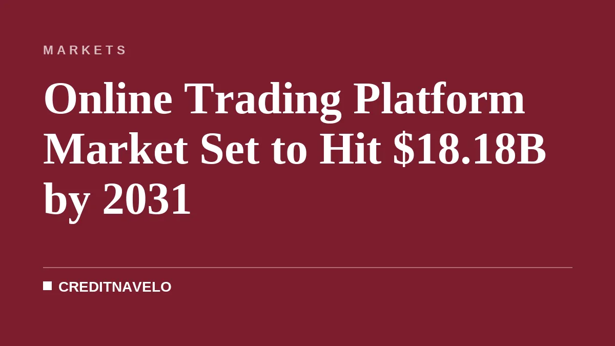 Online Trading Platform Market Set to Hit $18.18B by 2031