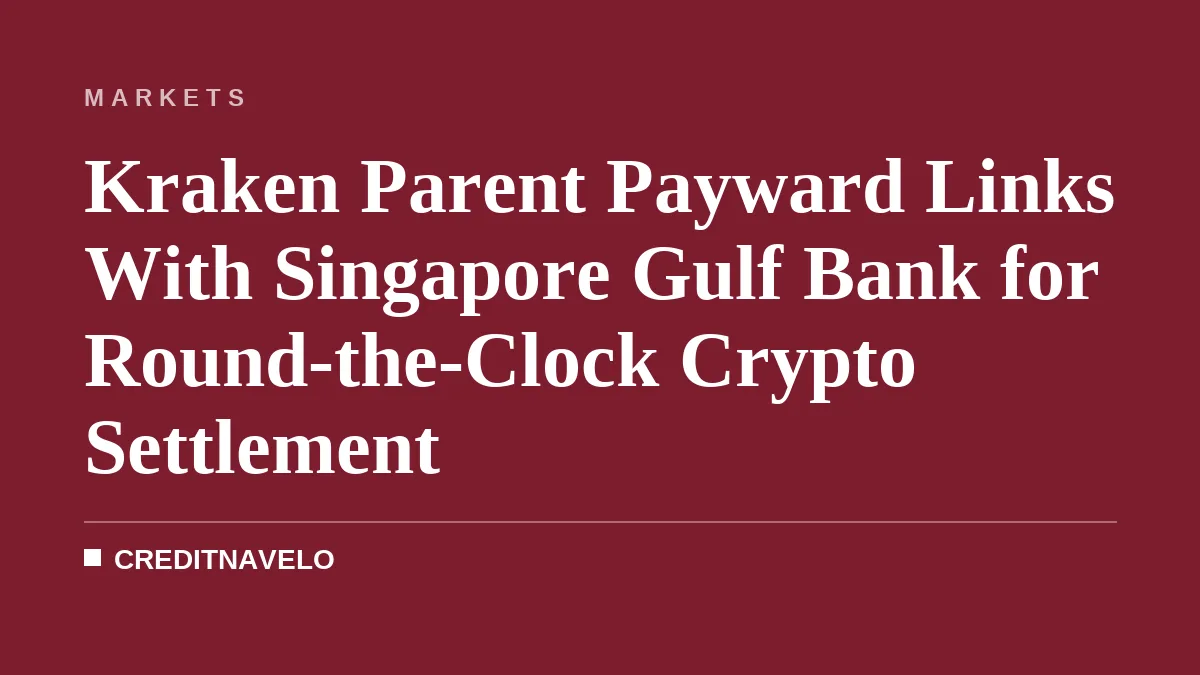 Kraken Parent Payward Links With Singapore Gulf Bank for Round-the-Clock Crypto Settlement