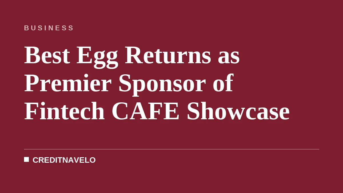 Best Egg Returns as Premier Sponsor of Fintech CAFE Showcase