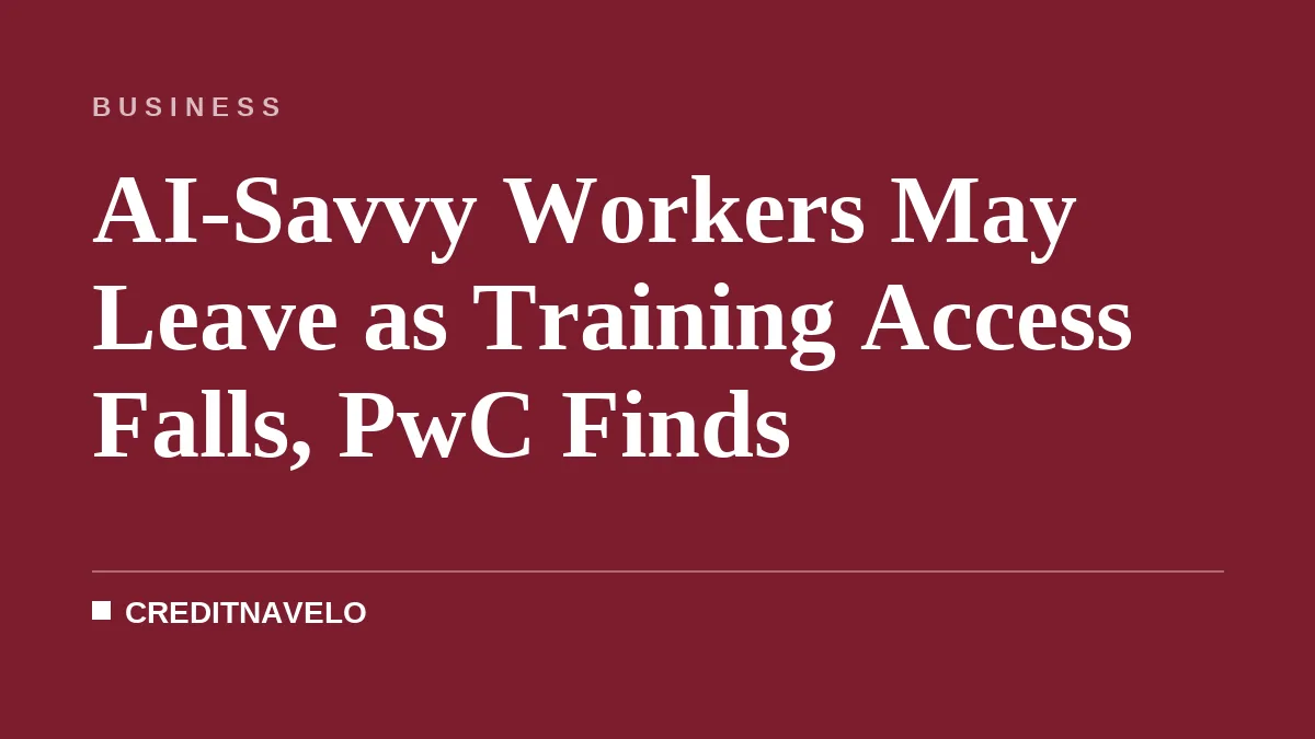 AI-Savvy Workers May Leave as Training Access Falls, PwC Finds