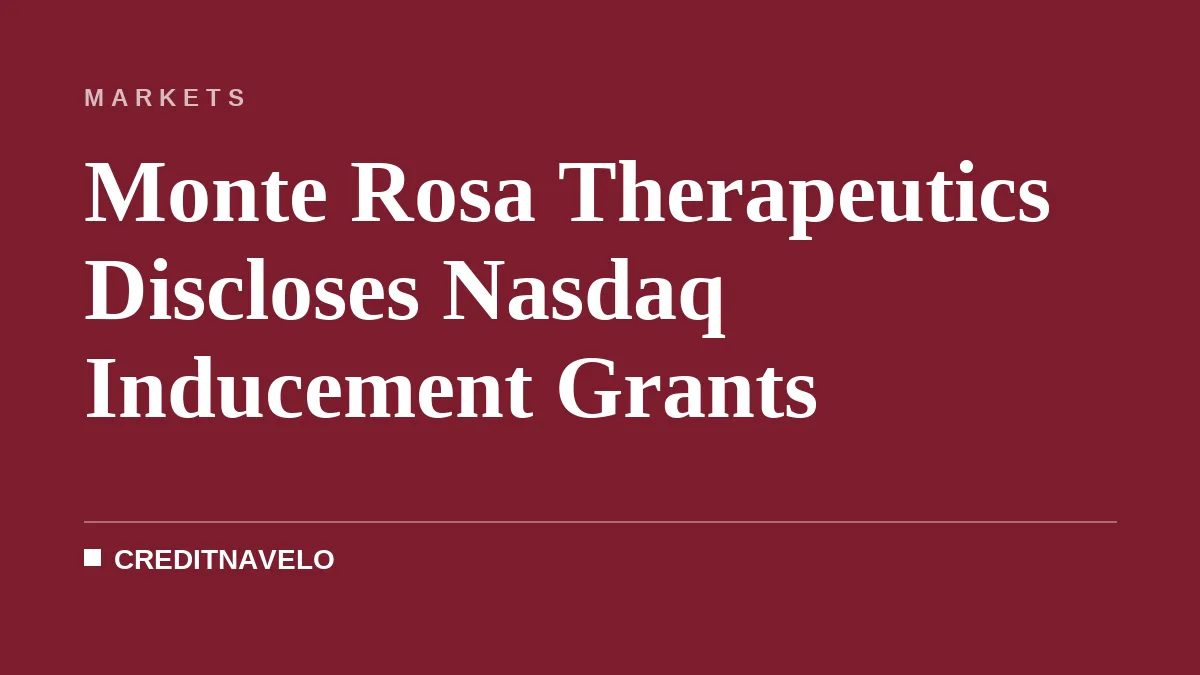 Monte Rosa Therapeutics Discloses Nasdaq Inducement Grants
