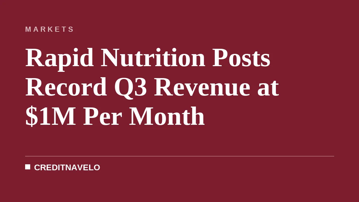 Rapid Nutrition Posts Record Q3 Revenue at $1M Per Month