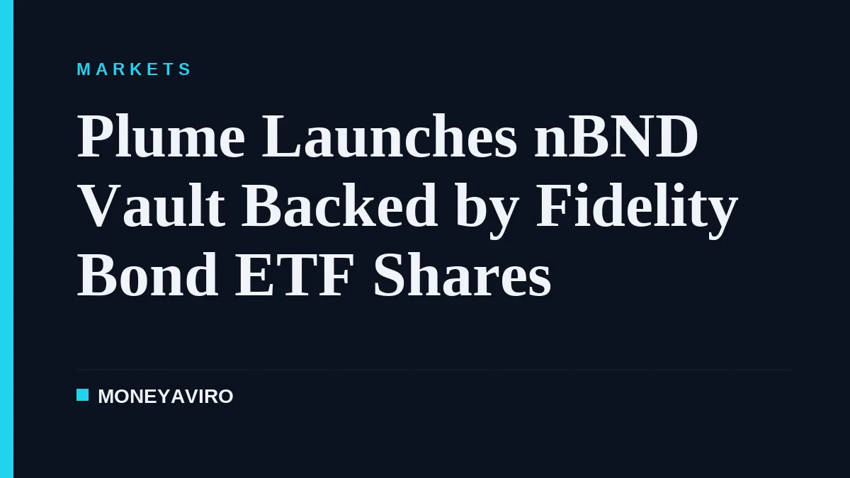 Plume Launches nBND Vault Backed by Fidelity Bond ETF Shares
