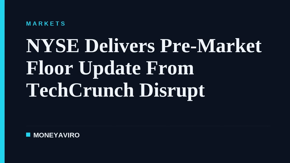 NYSE Delivers Pre-Market Floor Update From TechCrunch Disrupt