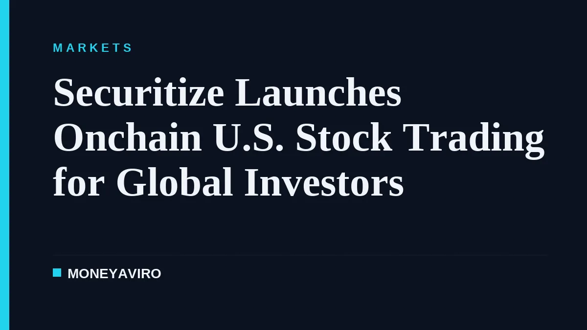 Securitize Launches Onchain U.S. Stock Trading for Global Investors
