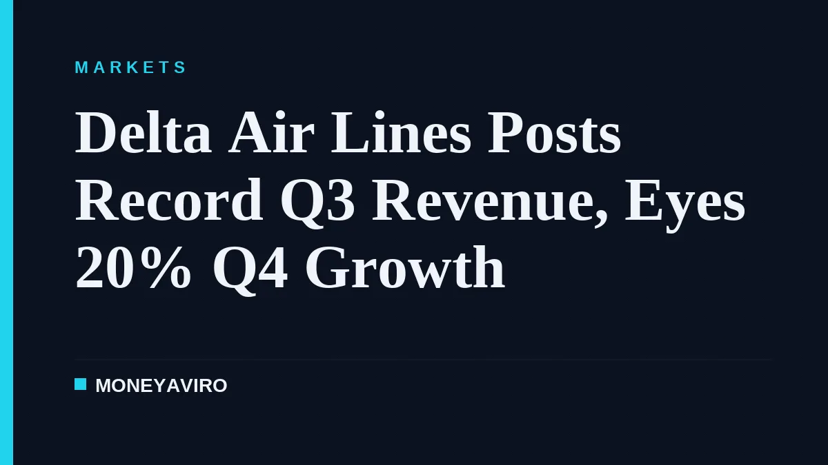 Delta Air Lines Posts Record Q3 Revenue, Eyes 20% Q4 Growth