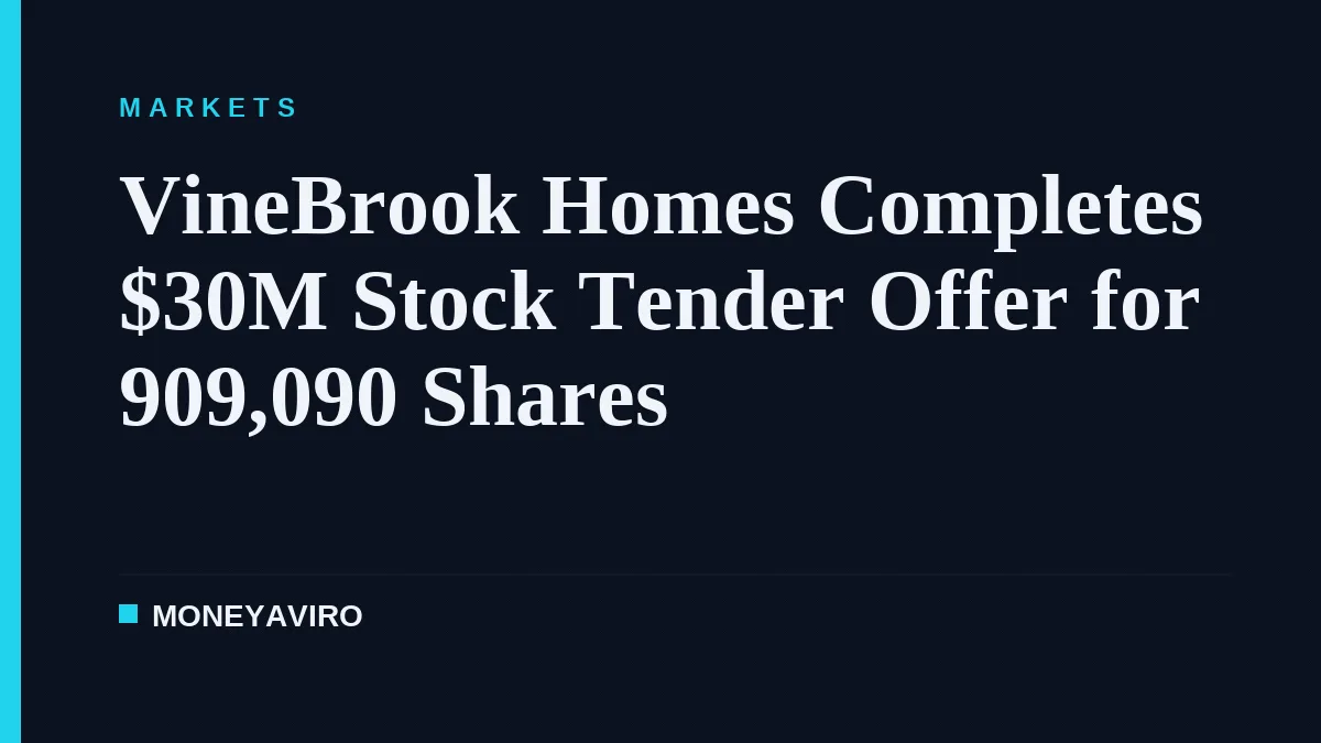 VineBrook Homes Completes $30M Stock Tender Offer for 909,090 Shares