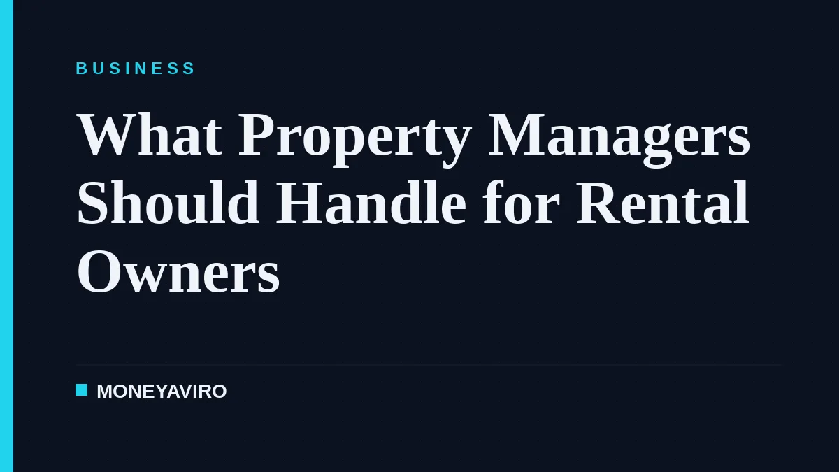 What Property Managers Should Handle for Rental Owners