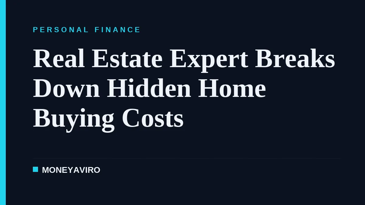 Real Estate Expert Breaks Down Hidden Home Buying Costs
