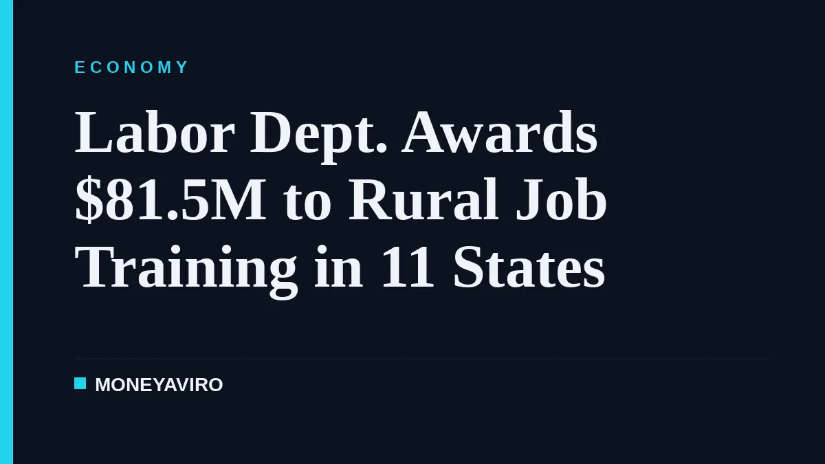 Labor Dept. Awards $81.5M to Rural Job Training in 11 States
