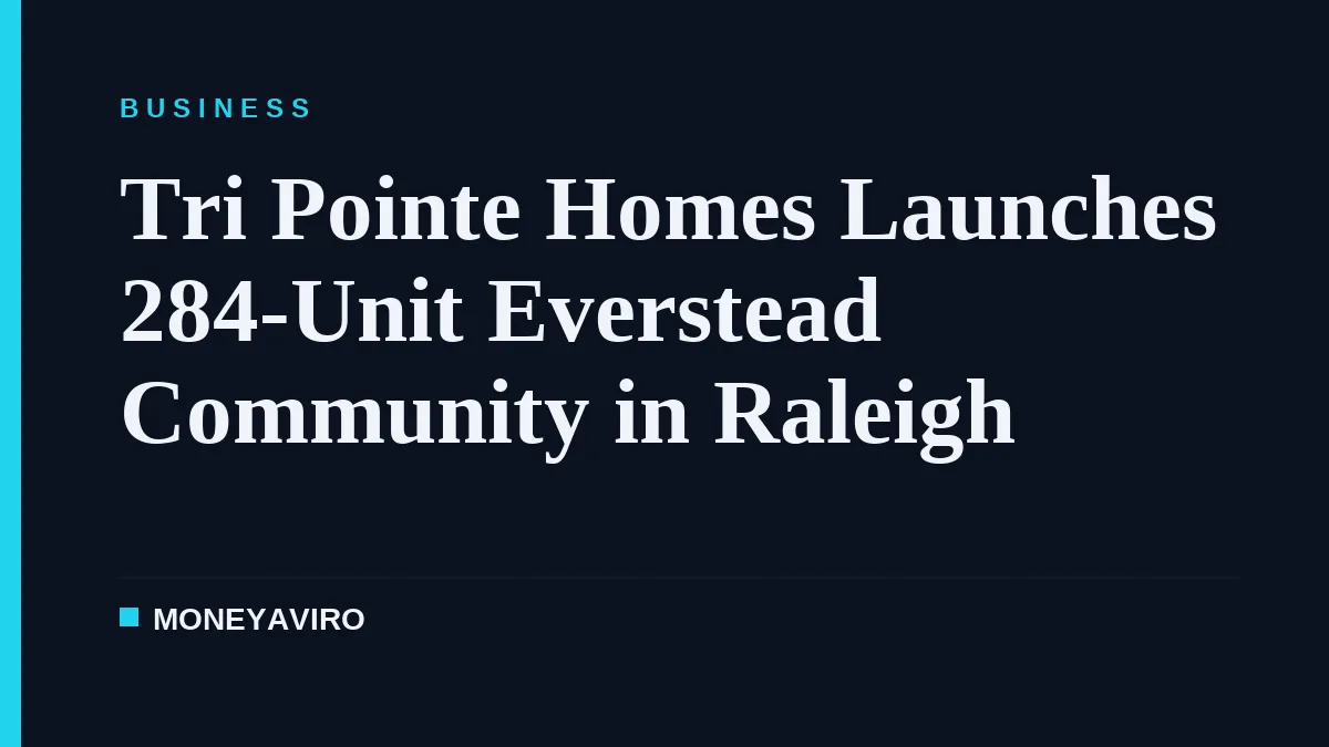 Tri Pointe Homes Launches 284-Unit Everstead Community in Raleigh