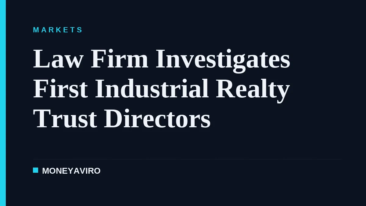 Law Firm Investigates First Industrial Realty Trust Directors