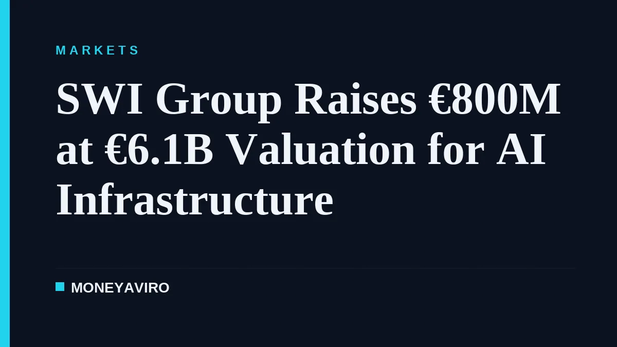 SWI Group Raises €800M at €6.1B Valuation for AI Infrastructure