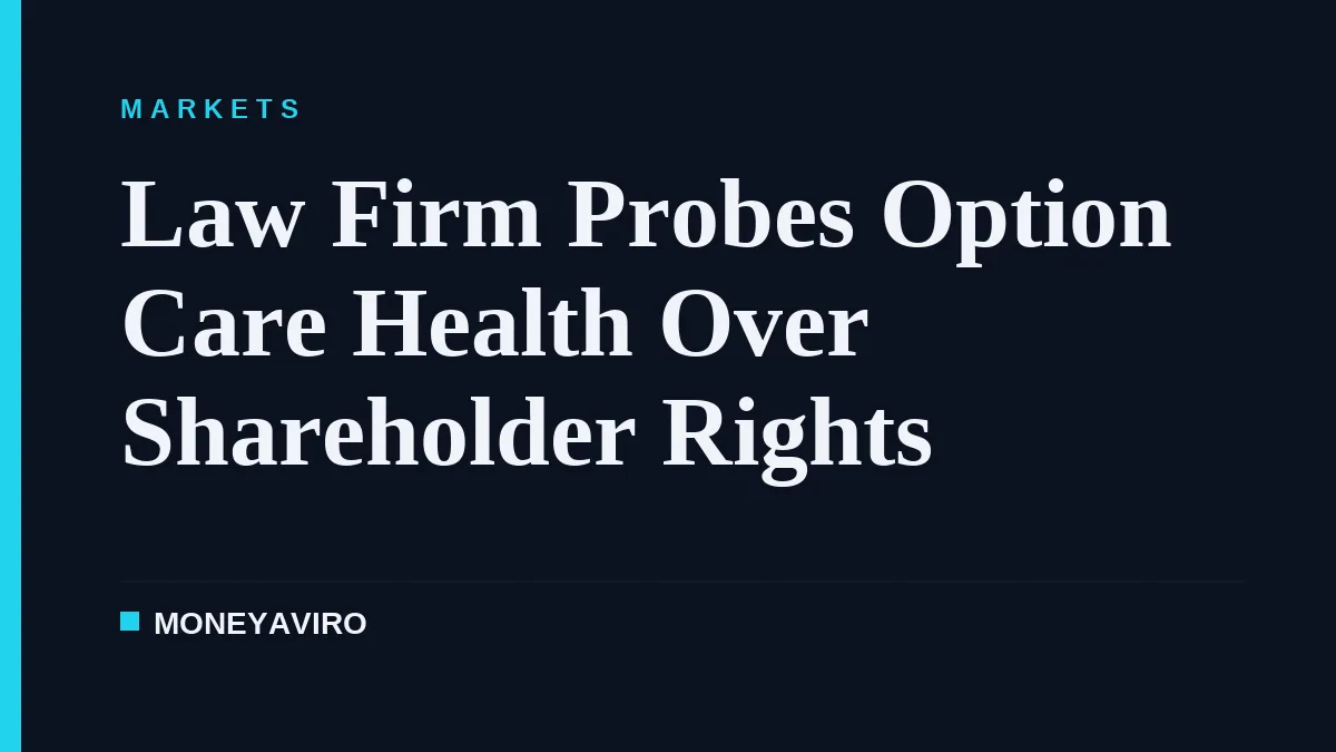 Law Firm Probes Option Care Health Over Shareholder Rights