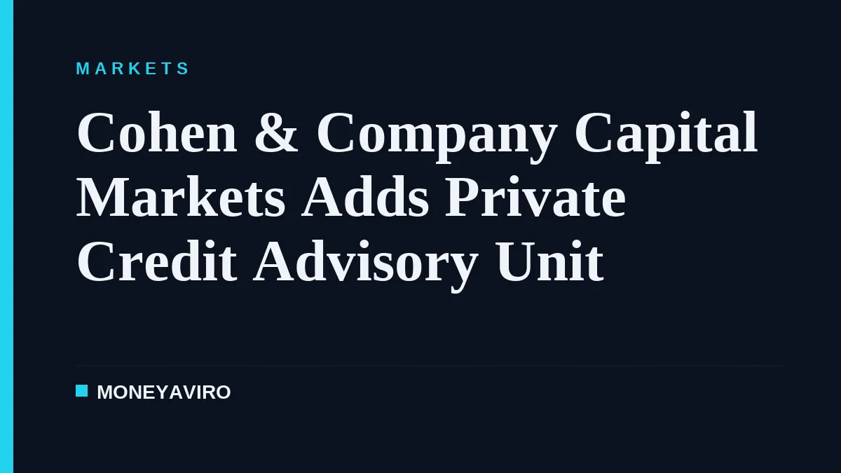 Cohen & Company Capital Markets Adds Private Credit Advisory Unit
