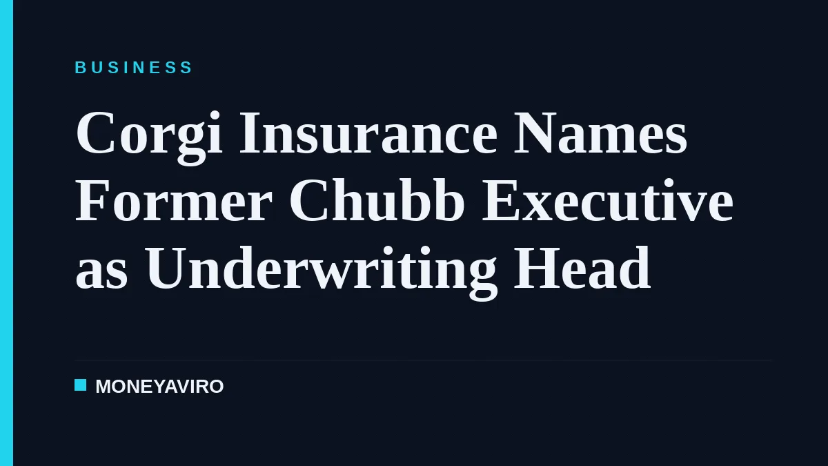 Corgi Insurance Names Former Chubb Executive as Underwriting Head
