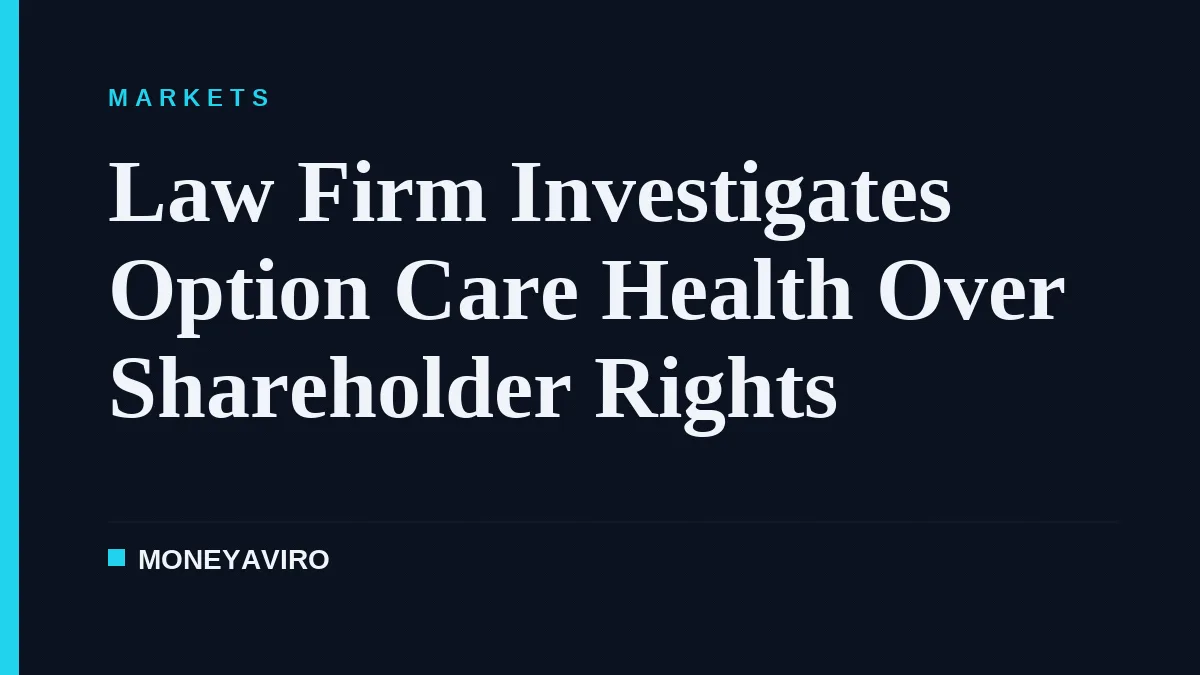 Law Firm Probes Option Care Health Over Shareholder Rights