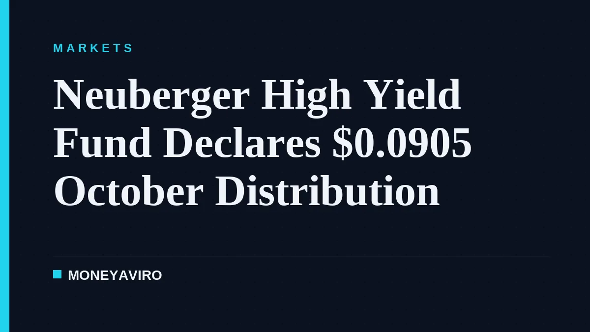 Neuberger High Yield Fund Declares $0.0905 October Distribution
