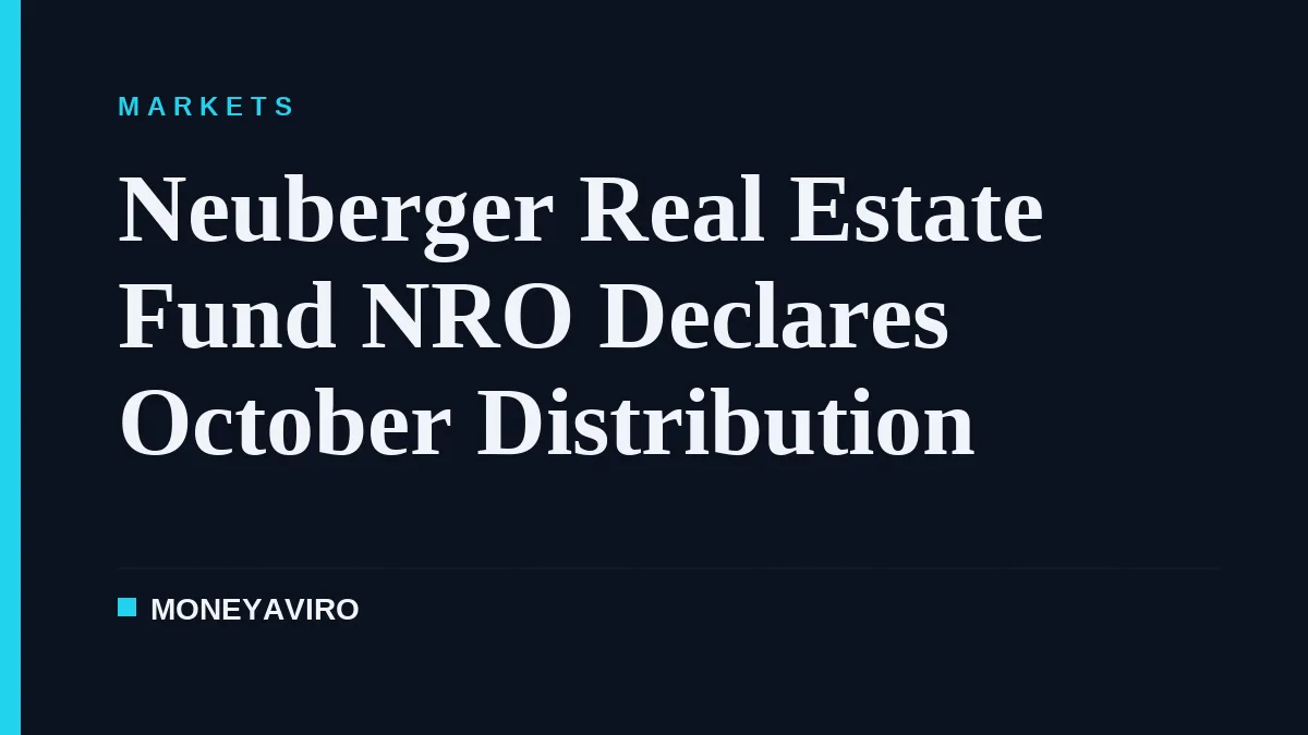 Neuberger Real Estate Fund NRO Declares October Distribution