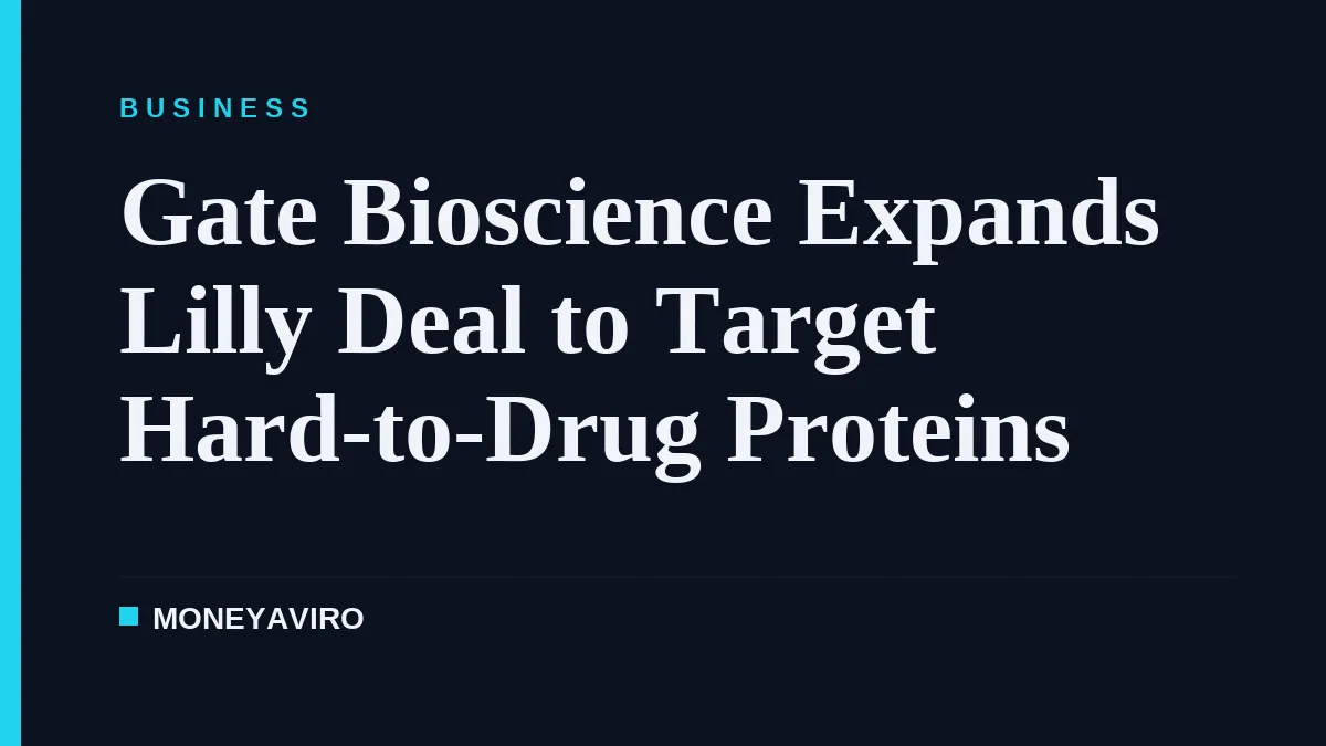 Gate Bioscience Expands Lilly Deal to Target Hard-to-Drug Proteins