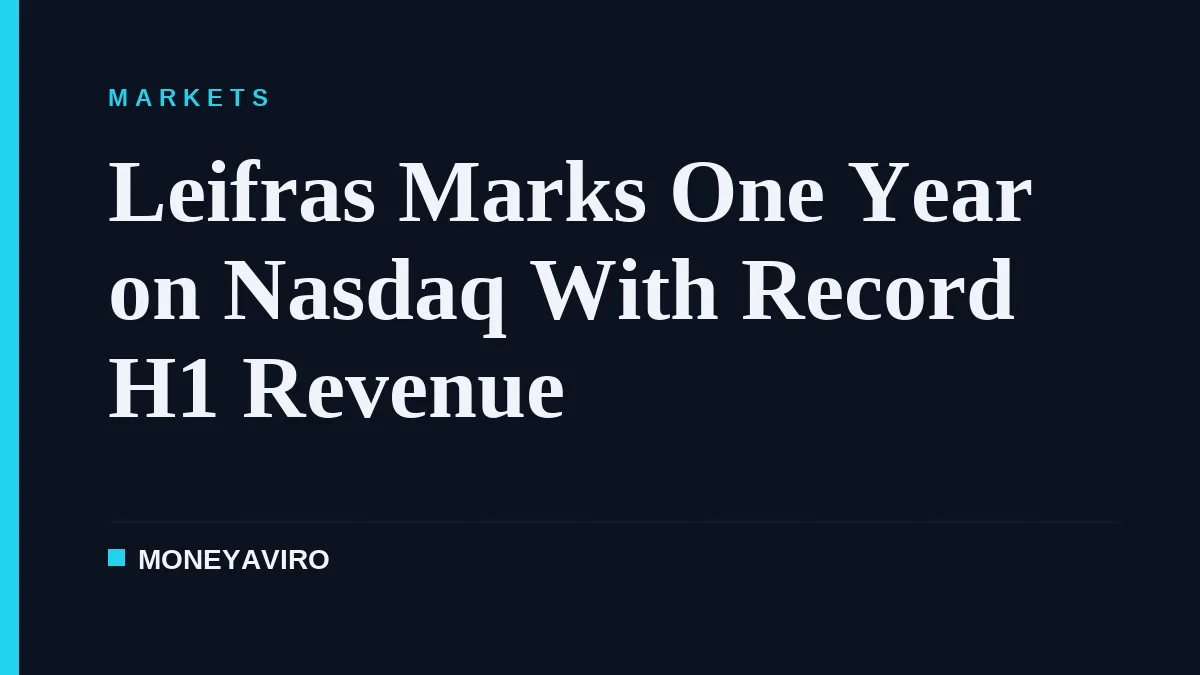 Leifras Marks One Year on Nasdaq With Record H1 Revenue